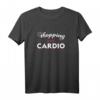 Shopping is my Cardio Geschenk für Frauen - Lustiges T-Shirt für Shopping Queens & Einkaufsbegeisterte Damen