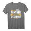 Eisenbahn Modelleisenbahn Modellbau Rentner Geschenk T-Shirt mit Spruch - Lustiges Hobby-Geschenk für Rentner & Eisenbahner in Rente