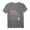 Letztes Sauberes Hockey T-Shirt – Perfektes Geschenk für Eishockeyspieler, Inlinehockeyfans & Freunde des schnellsten Sports der Welt