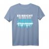 Eisbaden - Es reicht - Ich geh jetzt Eisbaden Geschenk T-Shirt für Kaltduscher und Kältetherapie-Enthusiasten