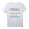 Fußball Kann Jeder Curling Nur Die Elite T-Shirt - Lustiges Winter-Sportmotiv für Curling- und Eisstockschießen-Fans