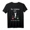 Coole Golf Geschenke | Der Golfplatz Ruft Golf T-Shirt – Perfekt für Hobby- und Profi-Golfer als Geschenkidee zu Vatertag, Geburtstag & Weihnachten