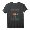 No Lift No Gift - Lustiges Weihnachts Workout Reindeer Rudolph T-Shirt für Bodybuilder, Kraftsportler und Trainer zu Weihnachten