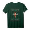 No Lift No Gift - Lustiges Weihnachts Workout Reindeer Rudolph T-Shirt für Bodybuilder, Kraftsportler und Trainer zu Weihnachten