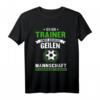 Lustiges Fußballtrainer T-Shirt - Witziges Geschenk für Trainer, Coach & Sportlehrer zum Geburtstag, Saisonstart oder Saisonschluss