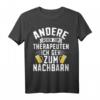 Andere gehen zur Therapie ich geh zum Nachbarn T-Shirt - Lustiges Geschenk für Einweihung und Einzugsparty bei deinem Lieblingsnachbarn
