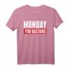 Lustiges Statement - Monday You Bastard - Sarkasmus Spruch T-Shirt für Morgenmuffel & Montagsmuffel