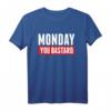 Lustiges Statement - Monday You Bastard - Sarkasmus Spruch T-Shirt für Morgenmuffel & Montagsmuffel