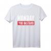 Lustiges Statement - Monday You Bastard - Sarkasmus Spruch T-Shirt für Morgenmuffel & Montagsmuffel