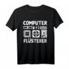 Informatiker Coding - Programmieren Computer Flüsterer T-Shirt für Entwickler, Nerds und Programmierer