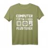 Informatiker Coding - Programmieren Computer Flüsterer T-Shirt für Entwickler, Nerds und Programmierer