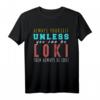 Sei immer du selbst, es sei denn, du kannst Loki sein T-Shirt – Perfektes Weihnachtsgeschenk für Marvel-Fans, Freunde und Familie