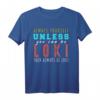 Sei immer du selbst, es sei denn, du kannst Loki sein T-Shirt – Perfektes Weihnachtsgeschenk für Marvel-Fans, Freunde und Familie