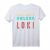 Sei immer du selbst, es sei denn, du kannst Loki sein T-Shirt – Perfektes Weihnachtsgeschenk für Marvel-Fans, Freunde und Familie