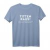 TITTEN RAUS! Es ist Sommer! Lustiges Sommer T-Shirt mit Spruch – Top Qualität & Gratis Anprobe
