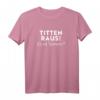 TITTEN RAUS! Es ist Sommer! Lustiges Sommer T-Shirt mit Spruch – Top Qualität & Gratis Anprobe