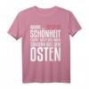 Wahre Schönheit kommt aus dem Osten Ostdeutsch T-Shirt – Lustiges Ossi Motiv für Sachsen, Sachsen-Anhalt, Mecklenburg-Vorpommern, Brandenburg & Thüringen