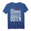 Wahre Schönheit kommt aus dem Osten Ostdeutsch T-Shirt – Lustiges Ossi Motiv für Sachsen, Sachsen-Anhalt, Mecklenburg-Vorpommern, Brandenburg & Thüringen