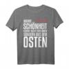Wahre Schönheit kommt aus dem Osten Ostdeutsch T-Shirt – Lustiges Ossi Motiv für Sachsen, Sachsen-Anhalt, Mecklenburg-Vorpommern, Brandenburg & Thüringen
