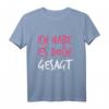 Ich Habe Es Doch Gesagt - I Told You So T-Shirt für Deutsche, Humorvoller Spruch, Perfektes Geschenk für Rechtliebhaber
