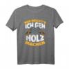 Mir reichts, ich geh Holz machen - Holzfäller Waldarbeiter T-Shirt für Männer als Geschenk für Förster & Forstleute