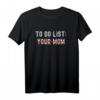 Lustiges Sarkastisches To-Do-List T-Shirt für Männer und Frauen – Perfektes Geschenk für Geburtstag, Halloween, Thanksgiving & Weihnachten
