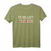 Lustiges Sarkastisches To-Do-List T-Shirt für Männer und Frauen – Perfektes Geschenk für Geburtstag, Halloween, Thanksgiving & Weihnachten