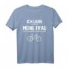 Ich liebe meine Frau Fahrrad fahren T-Shirt - Lustiges Fahrradmotiv für Radfahrerinnen & Fahrradteam, perfektes Geschenk für Fahrradliebhaber