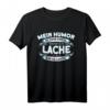 Mein Humor ist einfach, wenn ich lache, war LUSTIG T-Shirt – Perfekt für gute Laune und humorvolle Menschen