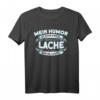 Mein Humor ist einfach, wenn ich lache, war LUSTIG T-Shirt – Perfekt für gute Laune und humorvolle Menschen