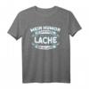 Mein Humor ist einfach, wenn ich lache, war LUSTIG T-Shirt – Perfekt für gute Laune und humorvolle Menschen