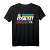 Es Eskaliert Eh Saufspruch Party T-Shirt für Festival, Techno, Rave & EDM – Perfekt für Lacher und Style bei deinem nächsten Event
