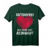 Tattoofrei T-Shirt - Keine Tattoos, weil reine Haut reinhaut! Stilvolles Shirt für tattoofreie Lebensweise