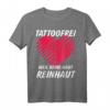 Tattoofrei T-Shirt - Keine Tattoos, weil reine Haut reinhaut! Stilvolles Shirt für tattoofreie Lebensweise
