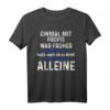 Einmal mit Profis war früher heute mache ich es allein T-Shirt – Lustiges Motiv für Chefs, Handwerker & Arbeiter auf Baustelle, Werkstatt & Büro