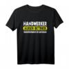 Lustiges Handwerker T-Shirt - Außer Betrieb, Geduldsfaden gerissen, perfektes Geschenk für Handwerker, Gesellen & Meister