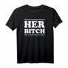 Her Bitch Kinky BDSM Couples Outfit - FemDom Master Sklave Geschenk T-Shirt für Dominanz, Submission & Fetischpartys
