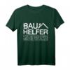 Bauhilfe für den Baumeister machen Ich Alles I Heimheim T-Shirt - Perfektes Geschenk für Bauprofis, Richtfest & Hausbauer
