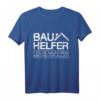 Bauhilfe für den Baumeister machen Ich Alles I Heimheim T-Shirt - Perfektes Geschenk für Bauprofis, Richtfest & Hausbauer