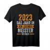 2023 Meister werden Meister T-Shirt - Lustiges Design für Meisterprüfung & Handwerksliebhaber im Jahr 2023