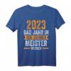 2023 Meister werden Meister T-Shirt - Lustiges Design für Meisterprüfung & Handwerksliebhaber im Jahr 2023