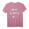 Lustiges T-Shirt mit Aufschrift 'Why Always Me?' – Perfektes Geschenk für Kinder und Jugendliche mit Humor