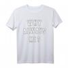 Lustiges T-Shirt mit Aufschrift 'Why Always Me?' – Perfektes Geschenk für Kinder und Jugendliche mit Humor