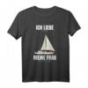 Ich Liebe Es Wenn Meine Frau Mich Segeln Lässt - Lustiges Segler Spruch T-Shirt als Geschenk für Segler und Bootsliebhaber