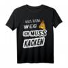 Aus dem Weg ich muss Kacken - Lustiges Spruch T-Shirt für Erwachsene, Kinder & Kollegen als Geschenk zu Weihnachten, Geburtstag oder Jubiläum