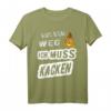 Aus dem Weg ich muss Kacken - Lustiges Spruch T-Shirt für Erwachsene, Kinder & Kollegen als Geschenk zu Weihnachten, Geburtstag oder Jubiläum