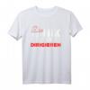 Der tut nix Der will nur Dirigieren - Humorvolles Dirigent T-Shirt als Geschenk zum Geburtstag oder Weihnachten