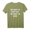 Lustiges T-Shirt mit Spruch 'Ihr habt es echt gut. Ihr habt ja mich!' – Für selbstbewusste Teamplayer und Menschen mit großem Stolz