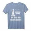 Ich Muss Gar Nix - Ich Muss Nur Nach Flensburg Urlaub Nordsee & Ostsee T-Shirt für Meerliebhaber & Küstenurlauber