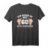 Ich Hasse Es Mit 60 So Gut Auszusehen - Lustiges T-Shirt zum 60. Geburtstag für Männer und Frauen, perfekt für die Geburtstagsparty und als Geschenkidee